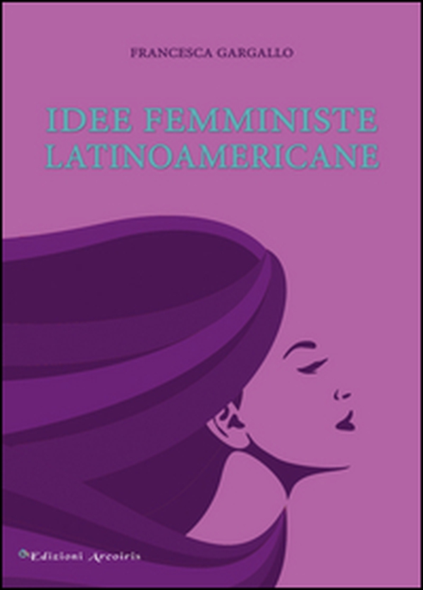Idee femministe latinoamericane - Librerie.coop Idee femministe latinoamericane - Librerie.coop