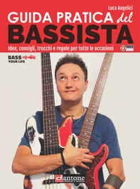 Guida pratica del bassista. Idee, consigli, trucchi e regole per tutte le occasioni - Librerie.coop