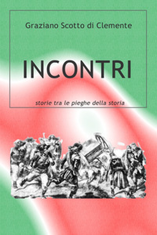 Incontri. Storie tra le pieghe della Storia - Librerie.coop Incontri. Storie tra le pieghe della Storia - Librerie.coop