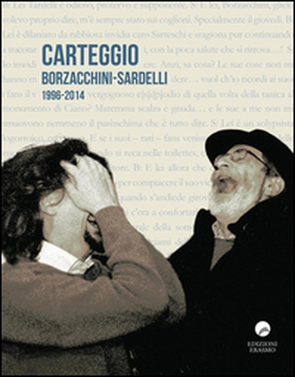 Carteggio Borzacchini-Sardelli 1996-2014 - Librerie.coop Carteggio Borzacchini-Sardelli 1996-2014 - Librerie.coop