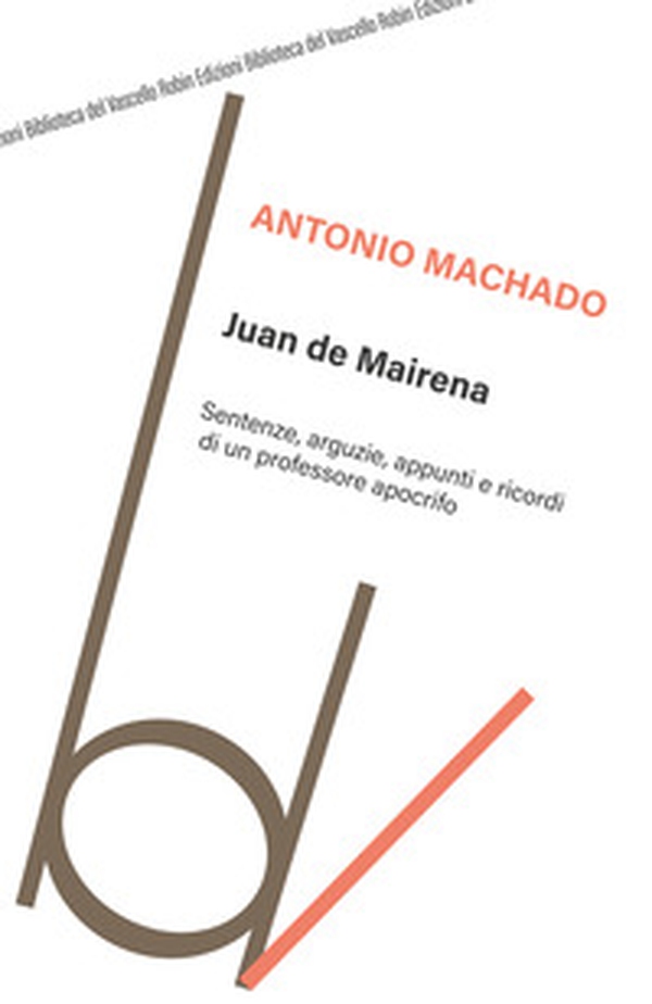 Juan de Mairena. Sentenze, arguzie, appunti e ricordi di un professore apocrifo - Librerie.coop Juan de Mairena. Sentenze, arguzie, appunti e ricordi di un professore apocrifo - Librerie.coop