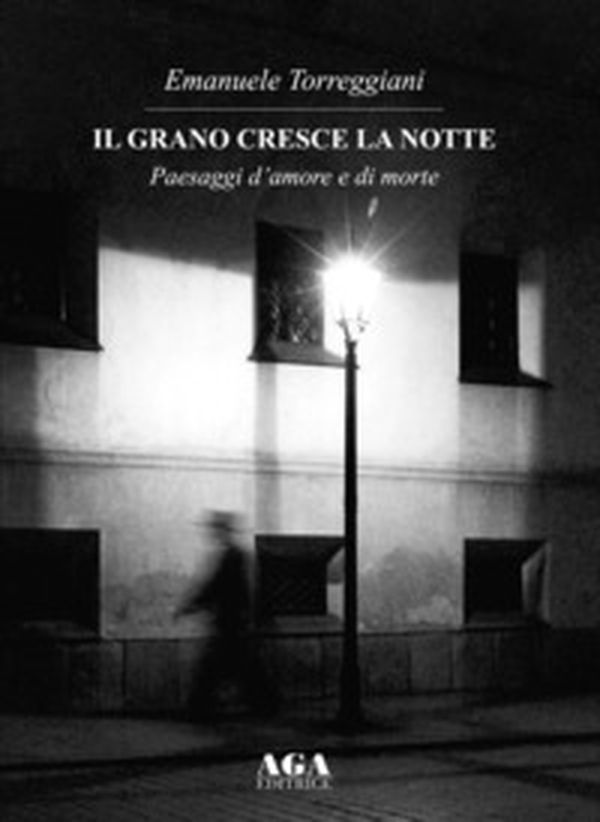 Il grano cresce la notte. Paesaggi d'amore e di morte - Librerie.coop Il grano cresce la notte. Paesaggi d'amore e di morte - Librerie.coop