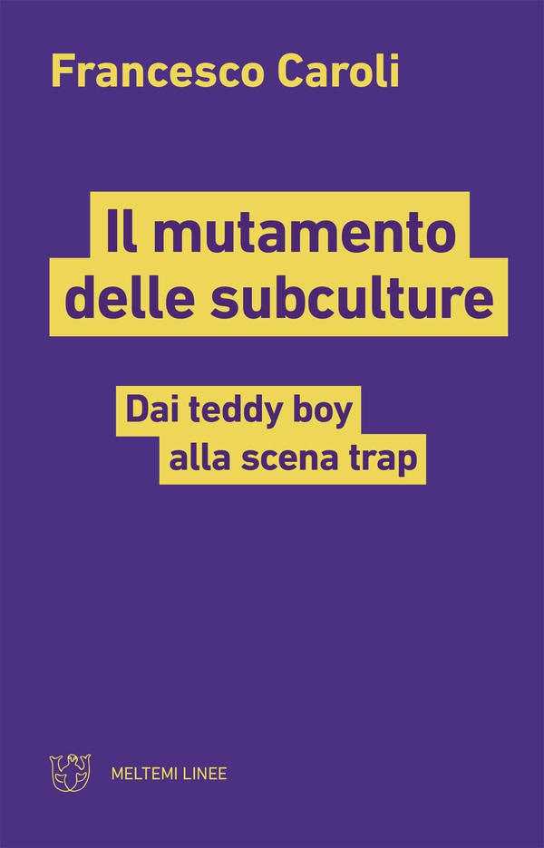 Il mutamento delle subculture - Librerie.coop Il mutamento delle subculture - Librerie.coop