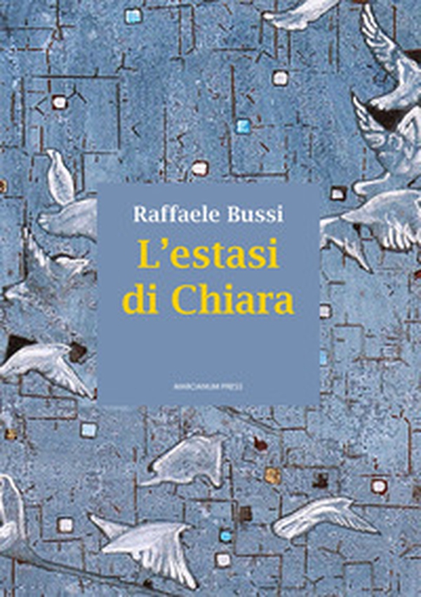 L'estasi di Chiara - Librerie.coop L'estasi di Chiara - Librerie.coop