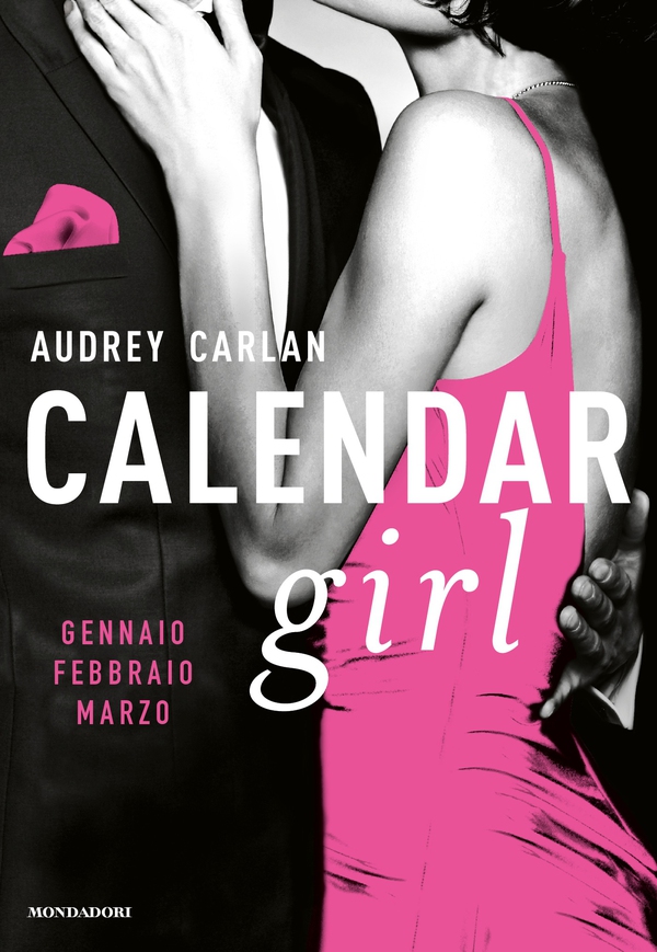 Calendar Girl. Gennaio - Febbraio - Marzo - Librerie.coop Calendar Girl. Gennaio - Febbraio - Marzo - Librerie.coop