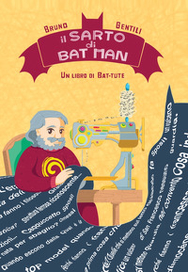 Il sarto di Batman. Un libro di bat-tute - Librerie.coop Il sarto di Batman. Un libro di bat-tute - Librerie.coop