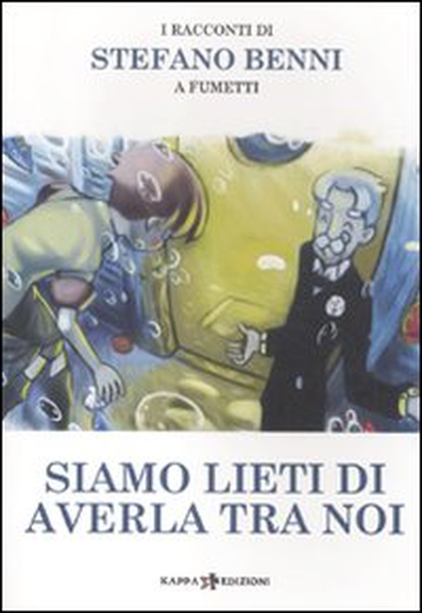 Siamo lieti di averla tra noi. I racconti di Stefano Benni a fumetti - Librerie.coop Siamo lieti di averla tra noi. I racconti di Stefano Benni a fumetti - Librerie.coop
