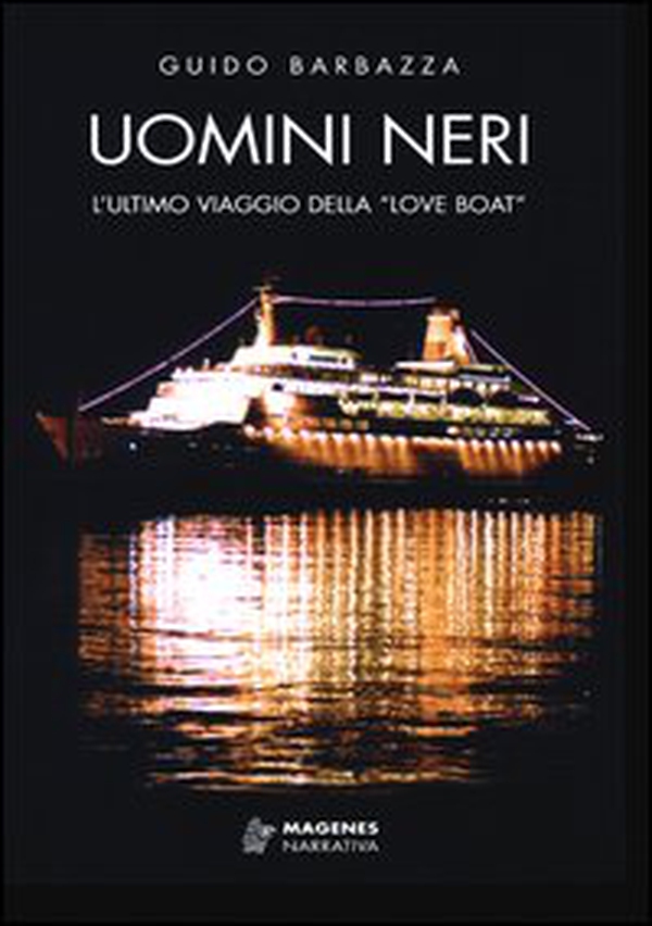 Uomini neri. L'ultimo viaggio della «Love Boat» - Librerie.coop Uomini neri. L'ultimo viaggio della «Love Boat» - Librerie.coop