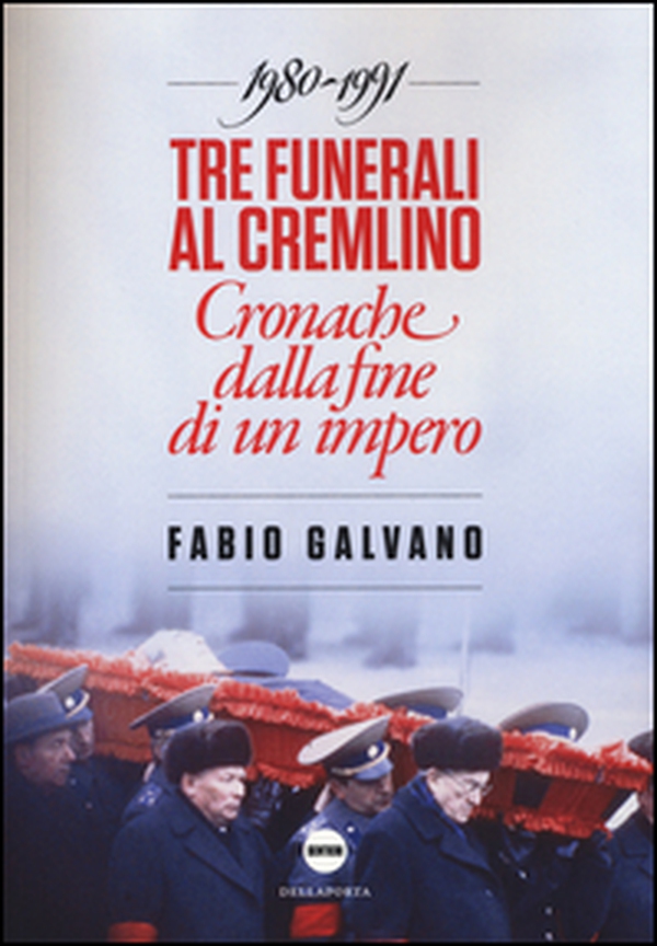 Tre funerali al Cremlino. Cronache dalla fine di un impero (1980-1991) - Librerie.coop Tre funerali al Cremlino. Cronache dalla fine di un impero (1980-1991) - Librerie.coop