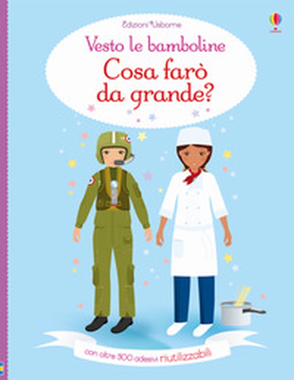 Cosa farò da grande? Vesto le bamboline. Con adesivi - Librerie.coop Cosa farò da grande? Vesto le bamboline. Con adesivi - Librerie.coop