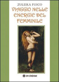 Viaggio nelle energie del femminile - Librerie.coop
