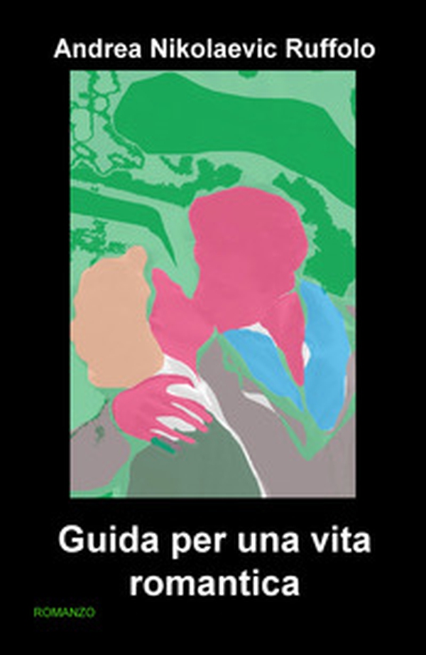 Guida per una vita romantica - Librerie.coop Guida per una vita romantica - Librerie.coop