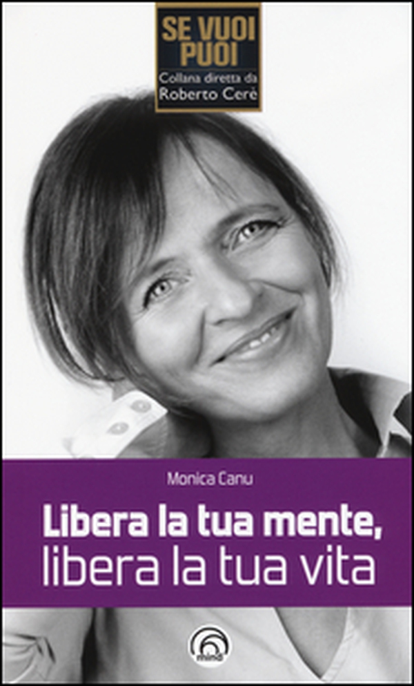 Libera la tua mente, libera la tua vita - Librerie.coop Libera la tua mente, libera la tua vita - Librerie.coop