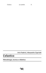 L'elastico. Metodologia, tecnica e didattica - Librerie.coop