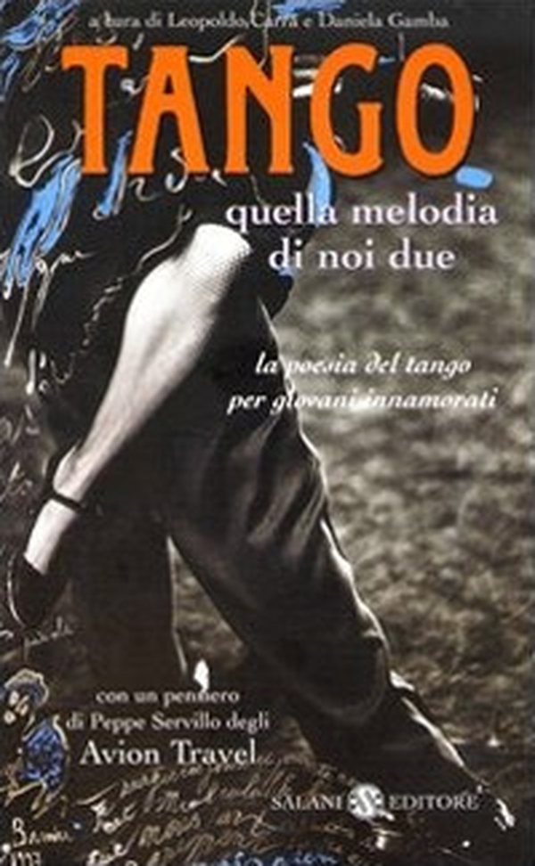 Tango. Quella melodia di noi due. La poesia del tango per giovani innamorati. Testo spagnolo a fronte - Librerie.coop Tango. Quella melodia di noi due. La poesia del tango per giovani innamorati. Testo spagnolo a fronte - Librerie.coop