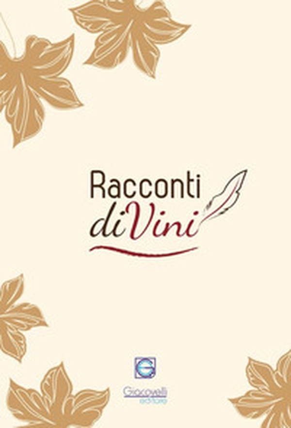 Racconti diVini. Concorso letterario 2018 - Librerie.coop Racconti diVini. Concorso letterario 2018 - Librerie.coop