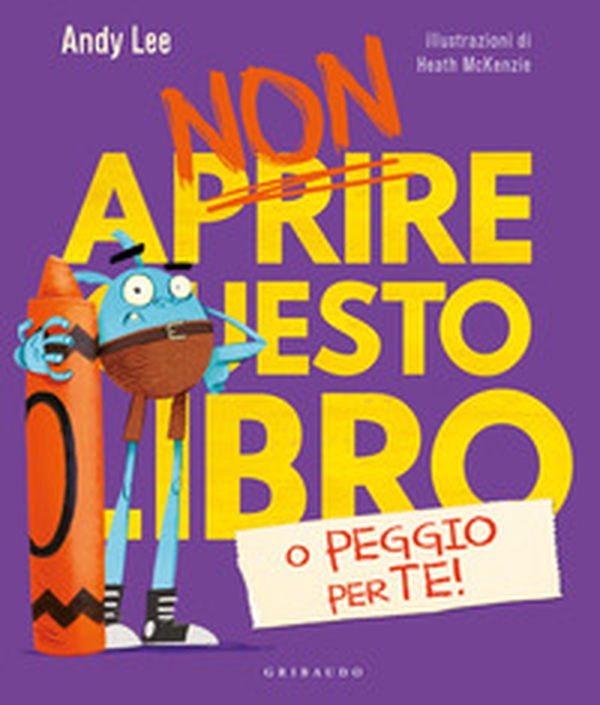Non aprire questo libro o peggio per te! - Librerie.coop Non aprire questo libro o peggio per te! - Librerie.coop