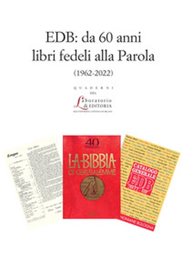 EDB: da 60 anni libri fedeli alla Parola (1962-2022) - Librerie.coop EDB: da 60 anni libri fedeli alla Parola (1962-2022) - Librerie.coop