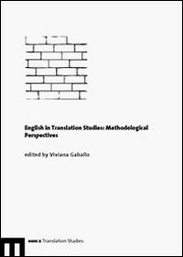 English in translation studies. Methodological perspectives - Librerie.coop English in translation studies. Methodological perspectives - Librerie.coop