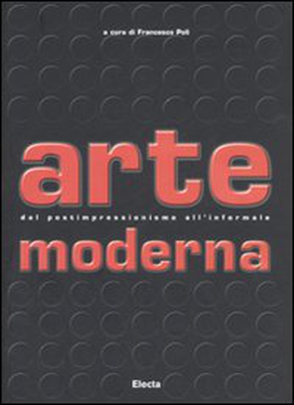 Arte moderna. Dal Postimpressionismo all'Informale - Librerie.coop Arte moderna. Dal Postimpressionismo all'Informale - Librerie.coop