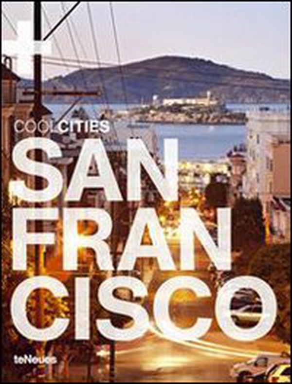 Cool San Francisco. Ediz. inglese e tedesca - Librerie.coop Cool San Francisco. Ediz. inglese e tedesca - Librerie.coop