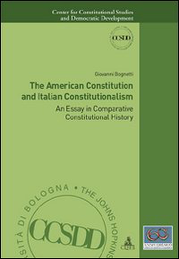 The american constitution and italian constitutionalism. An essay in comparative constitutional history - Librerie.coop The american constitution and italian constitutionalism. An essay in comparative constitutional history - Librerie.coop