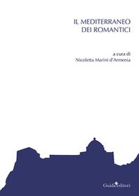 Il Mediterraneo dei romantici - Librerie.coop