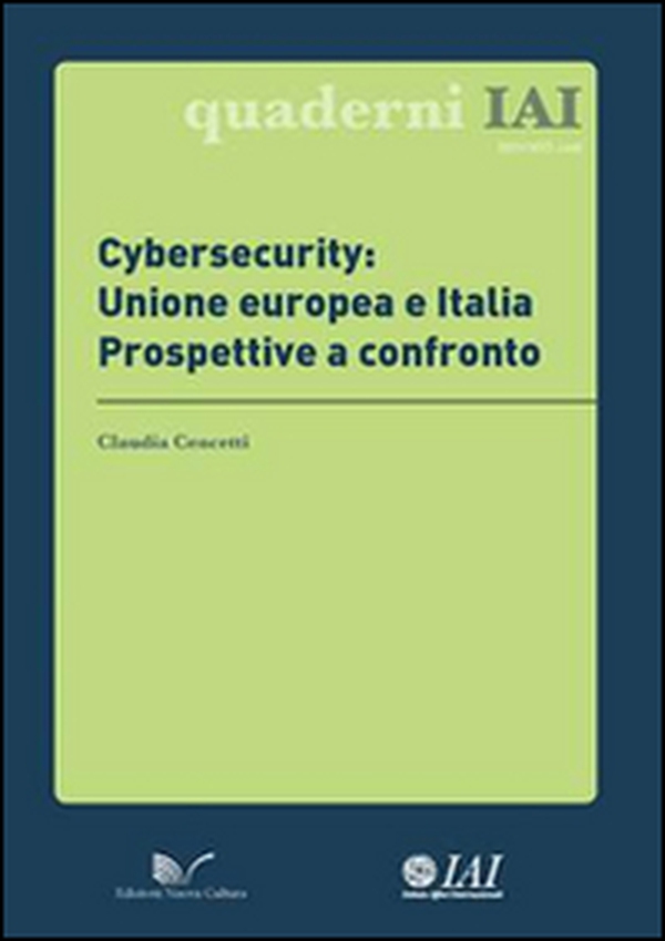 Cybersecurity: Unione europea e Italia. Prospettive a confronto - Librerie.coop Cybersecurity: Unione europea e Italia. Prospettive a confronto - Librerie.coop