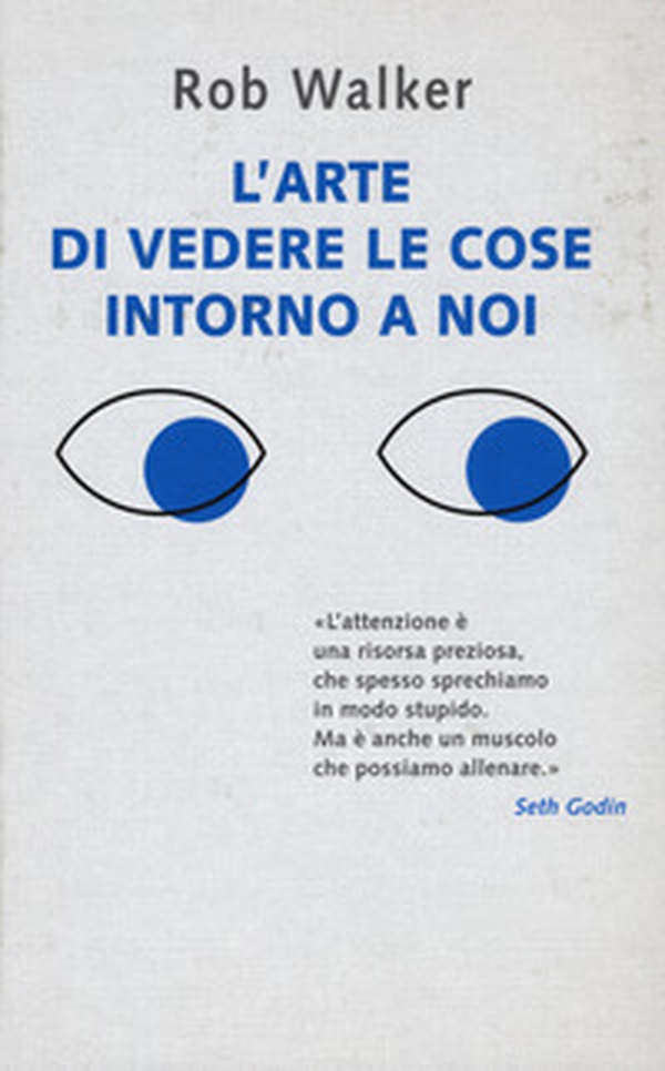 L'arte di vedere le cose intorno a noi. 131 modi per trovare l'ispirazione, scatenare la creatività e scoprire la gioia nel quotidiano - Librerie.coop L'arte di vedere le cose intorno a noi. 131 modi per trovare l'ispirazione, scatenare la creatività e scoprire la gioia nel quotidiano - Librerie.coop