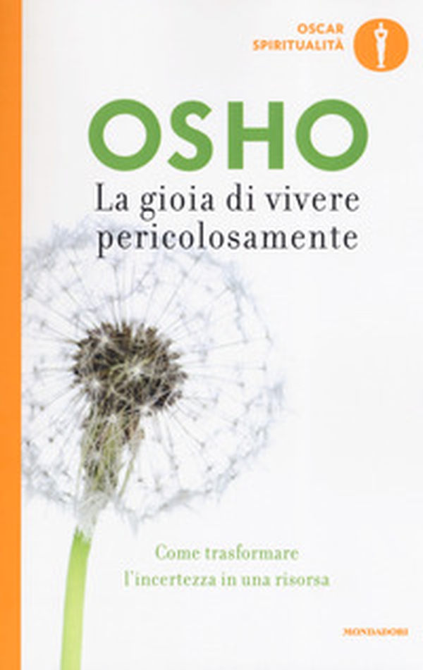 La gioia di vivere pericolosamente. Come trasformare l'incertezza in una risorsa - Librerie.coop La gioia di vivere pericolosamente. Come trasformare l'incertezza in una risorsa - Librerie.coop