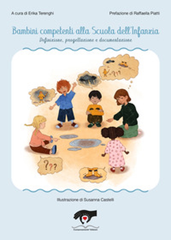 Bambini competenti alla scuola dell'infanzia. Definizione, progettazione e documentazione - Librerie.coop Bambini competenti alla scuola dell'infanzia. Definizione, progettazione e documentazione - Librerie.coop