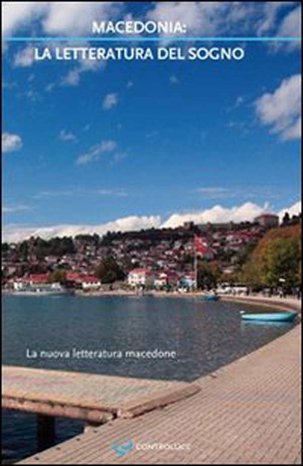 Macedonia. La letteratura del sogno - Librerie.coop Macedonia. La letteratura del sogno - Librerie.coop