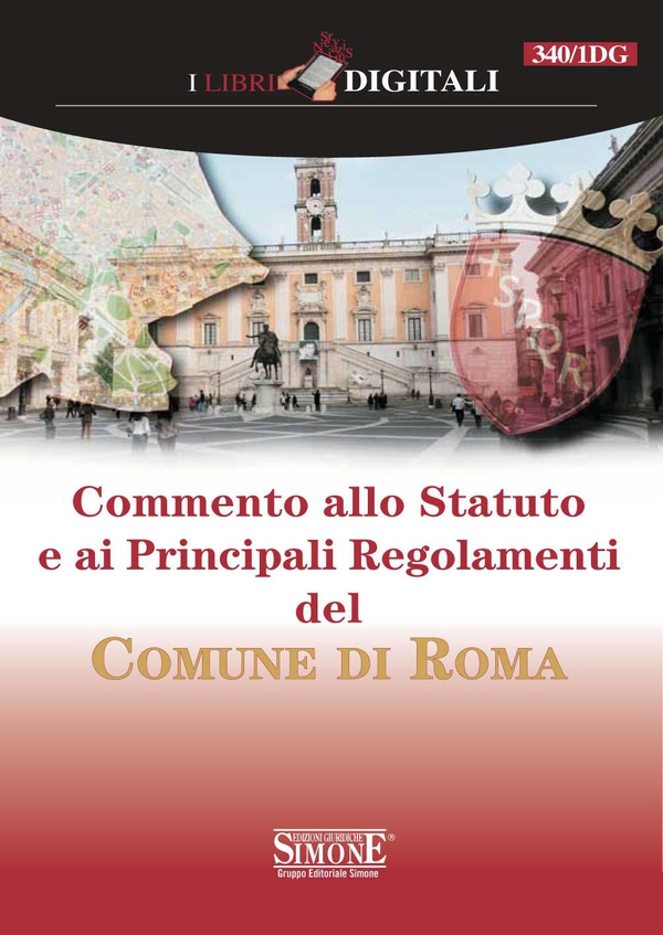 Commento allo Statuto e ai Principali Regolamenti del Comune di Roma - Librerie.coop Commento allo Statuto e ai Principali Regolamenti del Comune di Roma - Librerie.coop