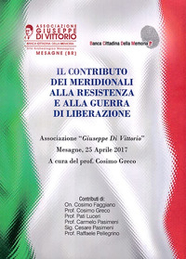 Il contributo dei meridionali alla Resistenza e alla guerra di liberazione. Atti del Convegno del 25 aprile 2017 - Librerie.coop Il contributo dei meridionali alla Resistenza e alla guerra di liberazione. Atti del Convegno del 25 aprile 2017 - Librerie.coop