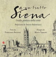 A un tratto Siena. Guida poetica della città - Librerie.coop