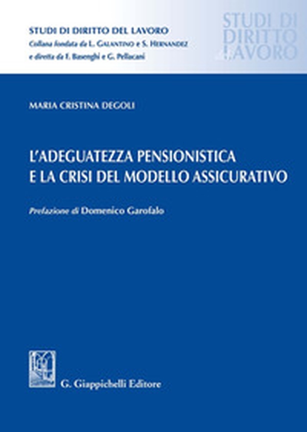 L'adeguatezza pensionistica e la crisi del modello assicurativo - Librerie.coop L'adeguatezza pensionistica e la crisi del modello assicurativo - Librerie.coop