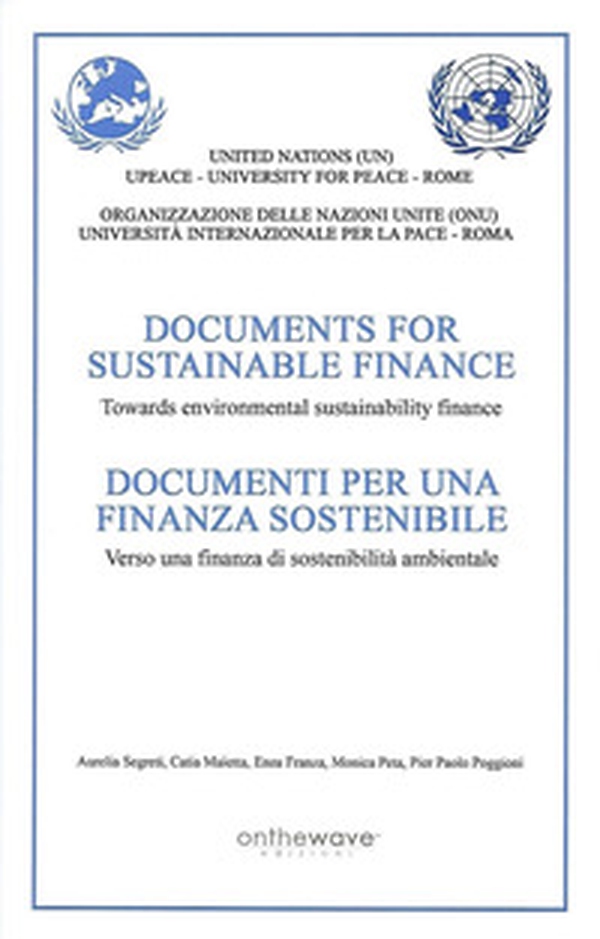 documenti per una finanza sostenibile. Verso una finanza di sostenibilità ambientale. Ediz. inglese e italiana - Librerie.coop documenti per una finanza sostenibile. Verso una finanza di sostenibilità ambientale. Ediz. inglese e italiana - Librerie.coop