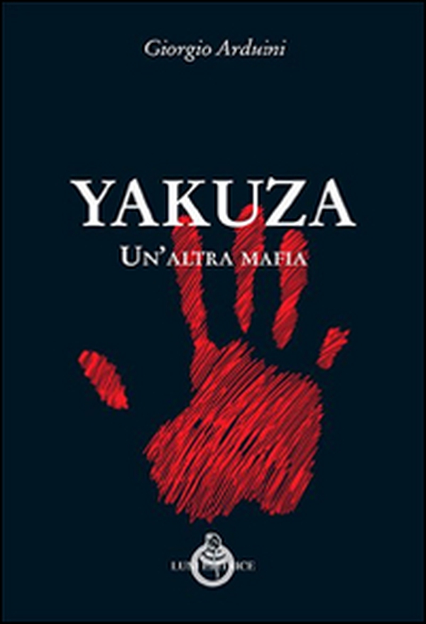 Yakuza. Un'altra mafia - Librerie.coop Yakuza. Un'altra mafia - Librerie.coop