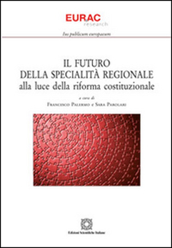 Il futuro della specialità regionale alla luce della riforma costituzionale - Librerie.coop Il futuro della specialità regionale alla luce della riforma costituzionale - Librerie.coop