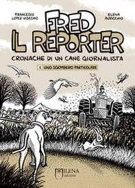 Fred il reporter. Cronache di un cane giornalista - Vol. 1 - Librerie.coop