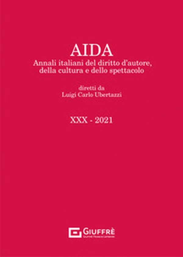 Aida. Annali italiani del diritto d'autore, della cultura e dello spettacolo - Librerie.coop Aida. Annali italiani del diritto d'autore, della cultura e dello spettacolo - Librerie.coop