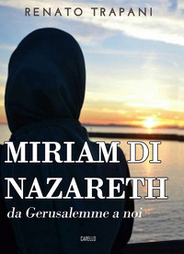 Miriam di Nazareth. Da Gerusalemme a noi - Librerie.coop Miriam di Nazareth. Da Gerusalemme a noi - Librerie.coop