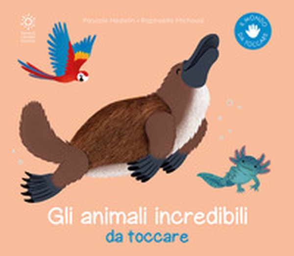 Gli animali incredibili da toccare - Librerie.coop Gli animali incredibili da toccare - Librerie.coop