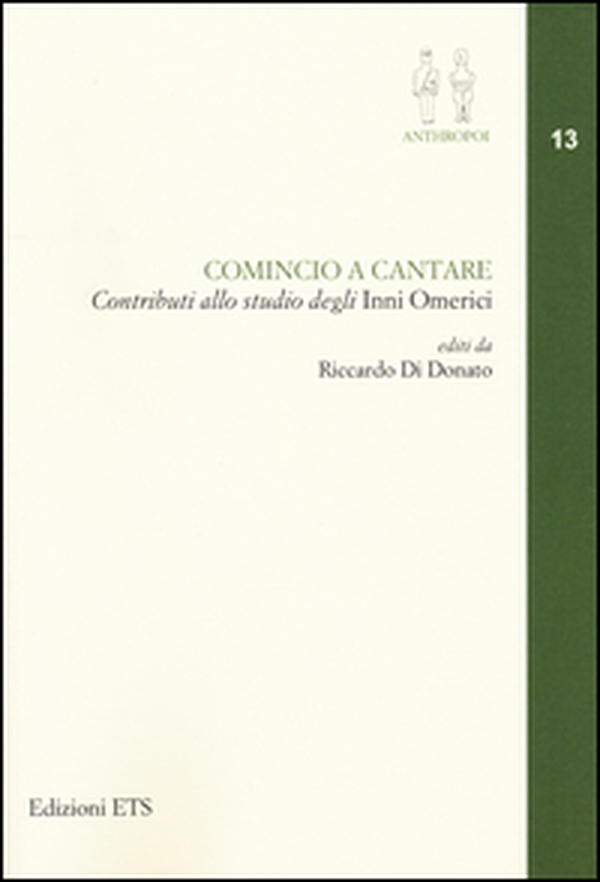 Comincio a cantare. Contributo allo studio degli «Inni omerici» - Librerie.coop Comincio a cantare. Contributo allo studio degli «Inni omerici» - Librerie.coop