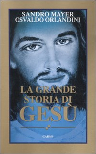 La grande storia di Gesù - Librerie.coop
