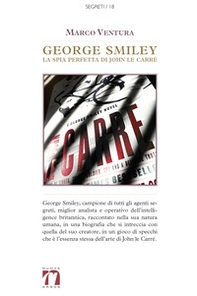 George Smiley. La spia perfetta di John le Carré - Librerie.coop