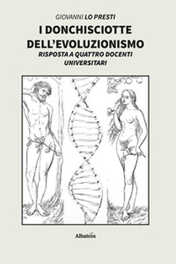 I Donchisciotte dell'evoluzionismo. Risposta a quattro docenti universitari - Librerie.coop I Donchisciotte dell'evoluzionismo. Risposta a quattro docenti universitari - Librerie.coop