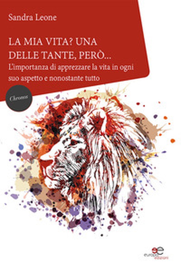 La mia vita? Una delle tante, però... L'importanza di apprezzare la vita in ogni suo aspetto e nonostante tutto - Librerie.coop La mia vita? Una delle tante, però... L'importanza di apprezzare la vita in ogni suo aspetto e nonostante tutto - Librerie.coop