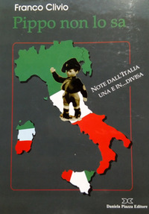Pippo non lo sa. Note dall'Italia una e in... Divisa - Librerie.coop Pippo non lo sa. Note dall'Italia una e in... Divisa - Librerie.coop