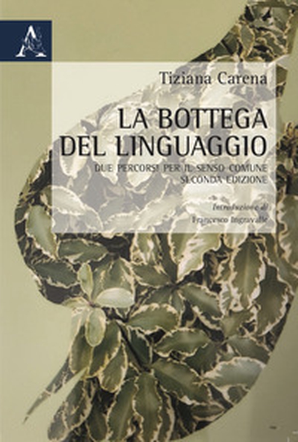 La bottega del linguaggio. Due percorsi per il senso comune - Librerie.coop La bottega del linguaggio. Due percorsi per il senso comune - Librerie.coop